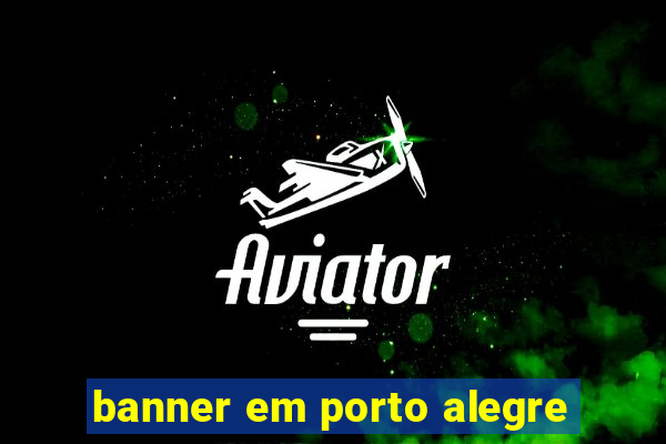 banner em porto alegre